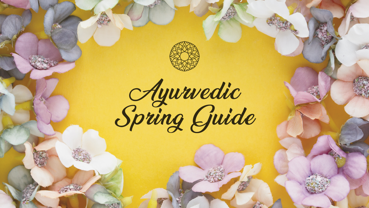 Ayurvedic Spring Guide.