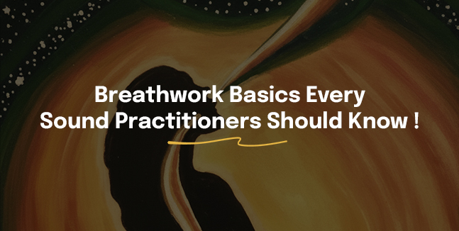 Breathwork Basics Every Sound Practitioner Should Know